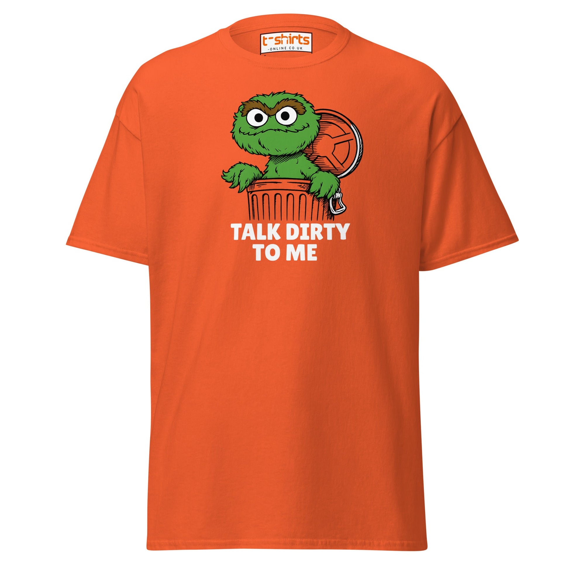 Talk Dirty to Me Oscar T-Shirt – Funny Trash Humor - Orange - T-Shirts Online