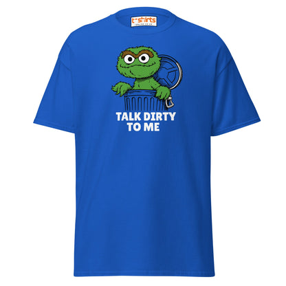 Talk Dirty to Me Oscar T-Shirt – Funny Trash Humor - Royal - T-Shirts Online