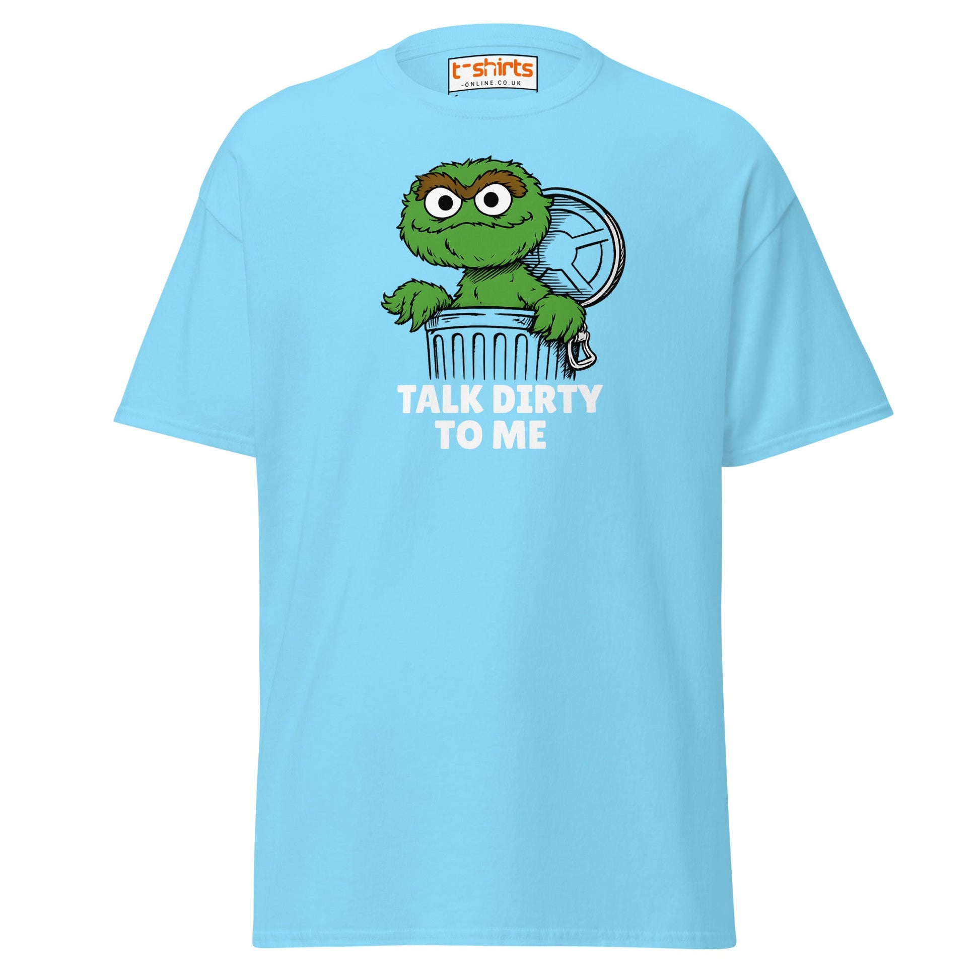 Talk Dirty to Me Oscar T-Shirt – Funny Trash Humor - Sky - T-Shirts Online