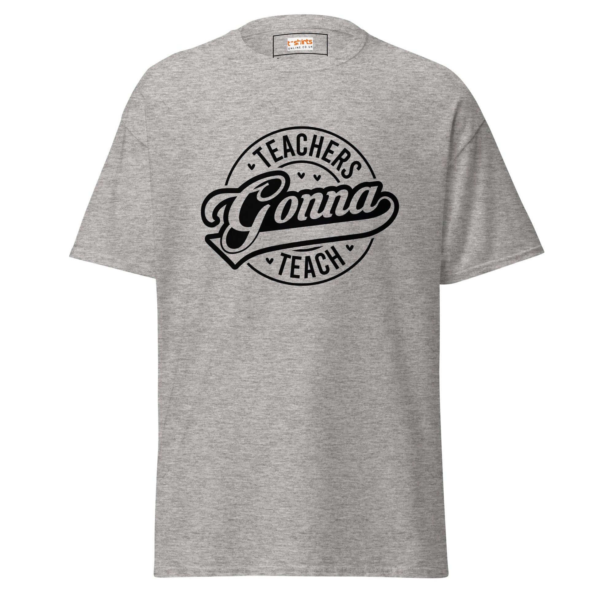 Teachers Gonna Teach | Teacher T-Shirt - Sport Grey - T-Shirts Online