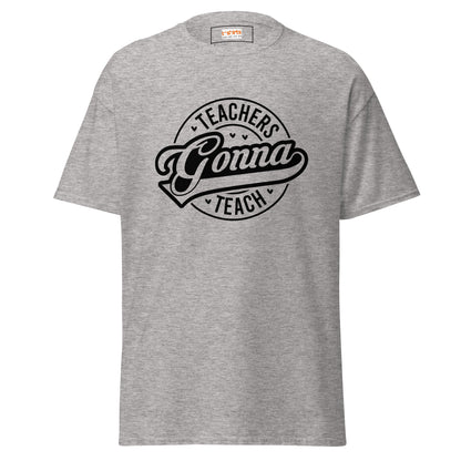Teachers Gonna Teach | Teacher T-Shirt - Sport Grey - T-Shirts Online