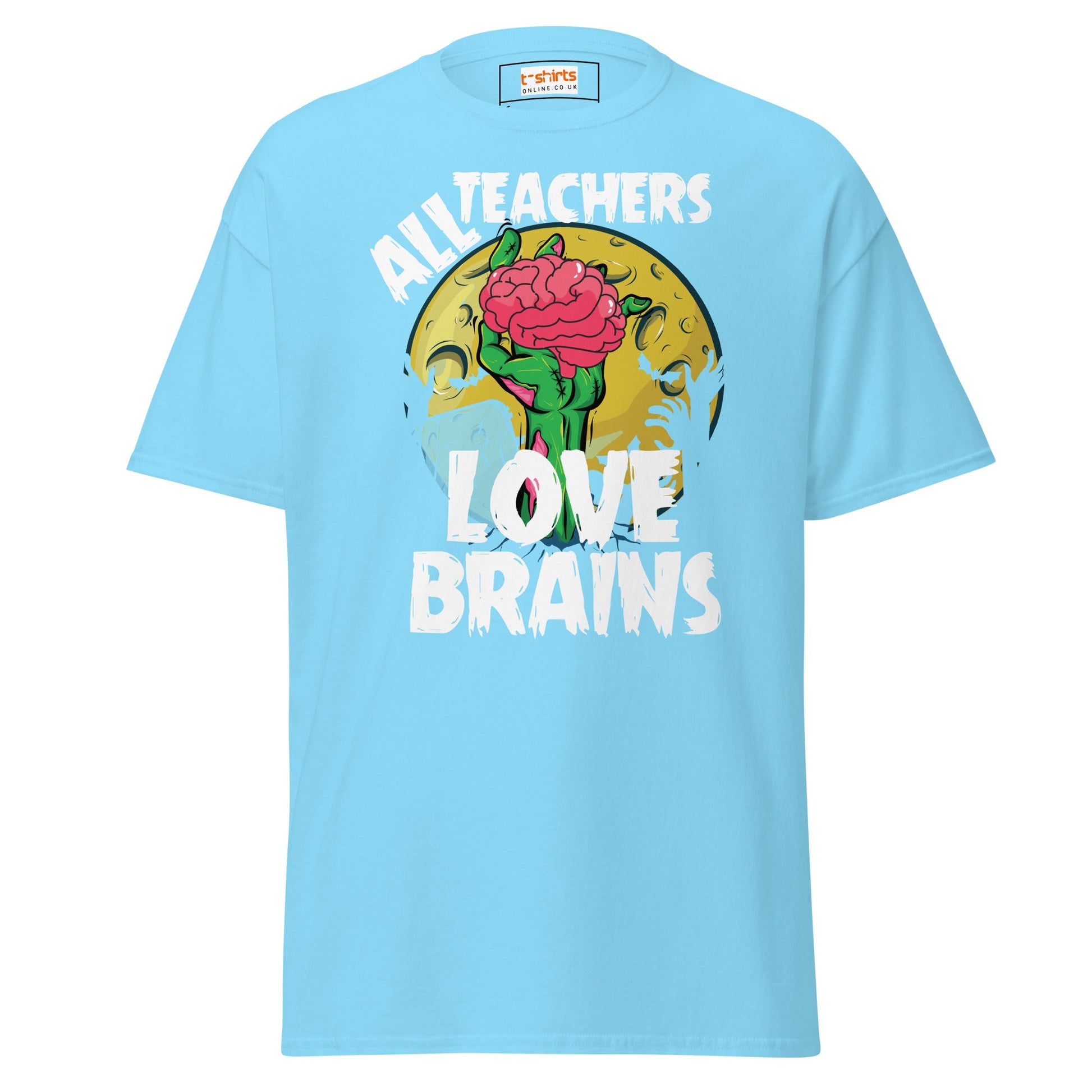 Teachers Love Brains | Teacher T-Shirt - Sky - T-Shirts Online