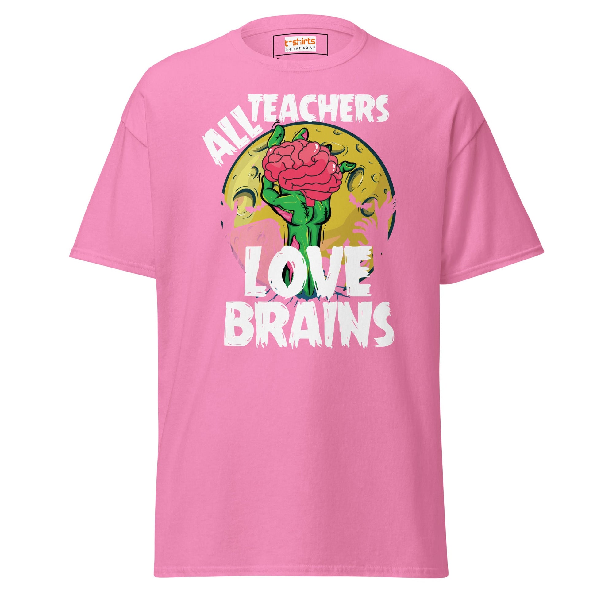 Teachers Love Brains | Teacher T-Shirt - Azalea - T-Shirts Online