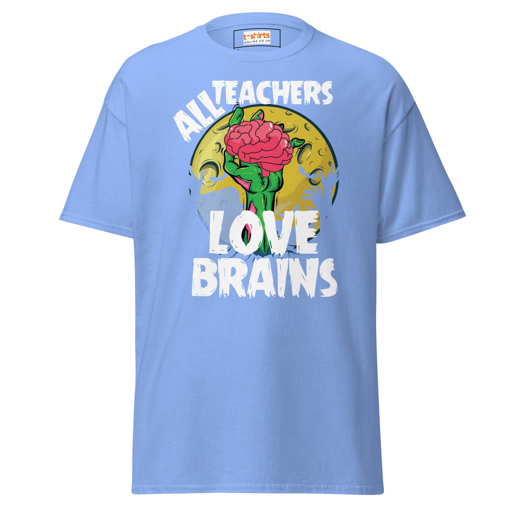 Teachers Love Brains | Teacher T-Shirt - Carolina Blue - T-Shirts Online