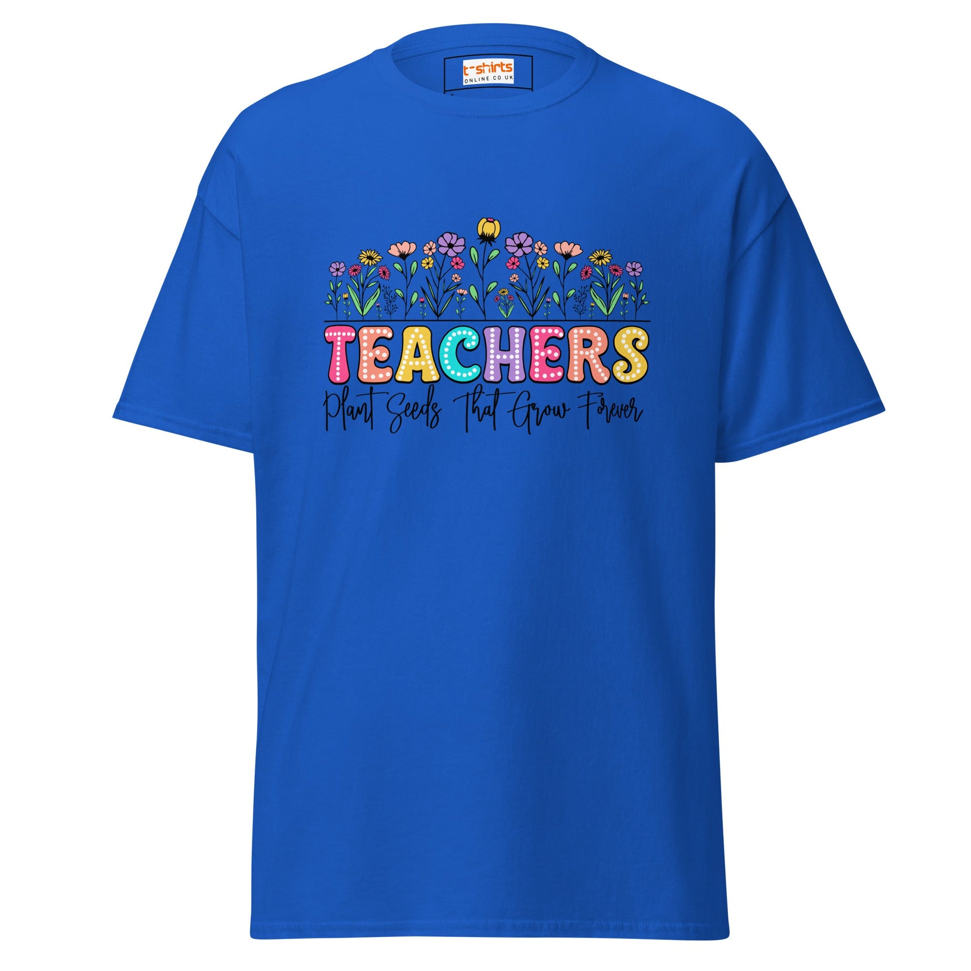 Teachers Plant Seeds | Teacher T-Shirt - Royal - T-Shirts Online