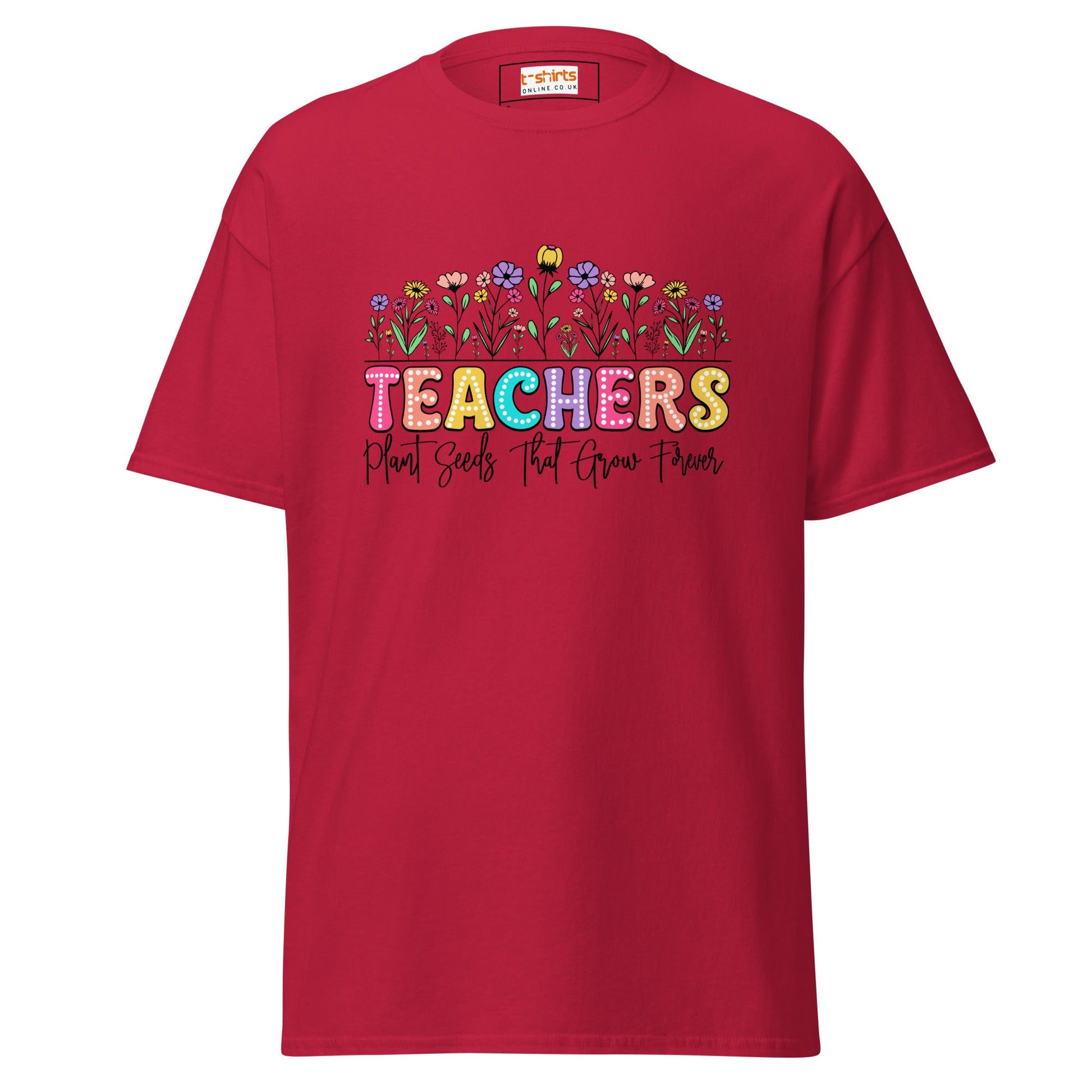 Teachers Plant Seeds | Teacher T-Shirt - Cardinal - T-Shirts Online