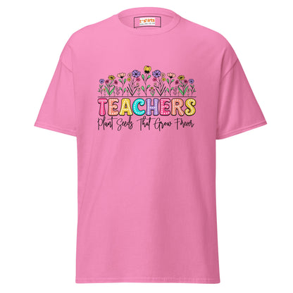 Teachers Plant Seeds | Teacher T-Shirt - Azalea - T-Shirts Online