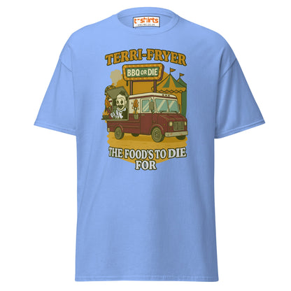 Terri - Fryer BBQ or Die Funny T-Shirt - Carolina Blue - T-Shirts Online