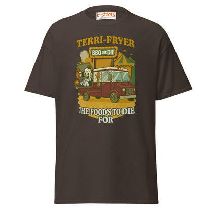 Terri - Fryer BBQ or Die Funny T-Shirt - Dark Chocolate - T-Shirts Online