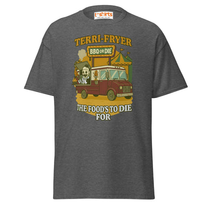 Terri - Fryer BBQ or Die Funny T-Shirt - Dark Heather - T-Shirts Online