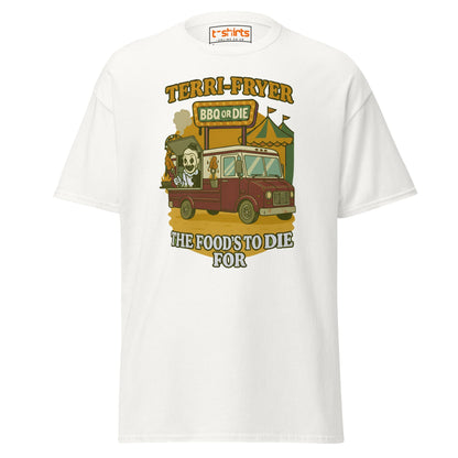 Terri - Fryer BBQ or Die Funny T-Shirt - White - T-Shirts Online