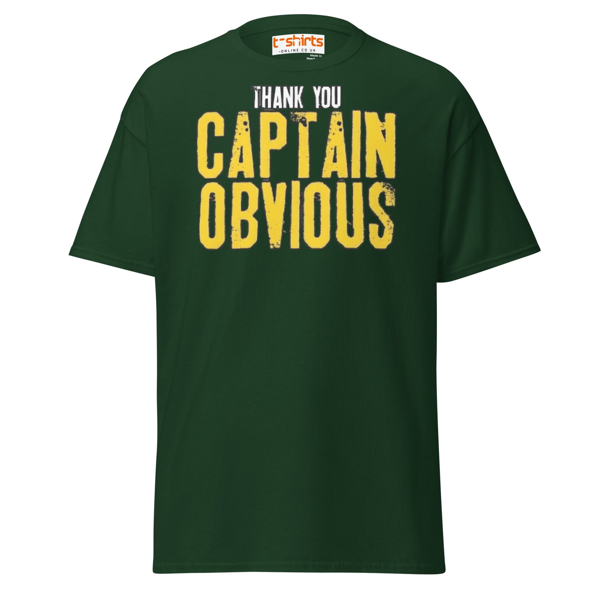 Thank You Captain Obvious T-Shirt | Sarcastic Funny Tee - Forest Green - T-Shirts Online