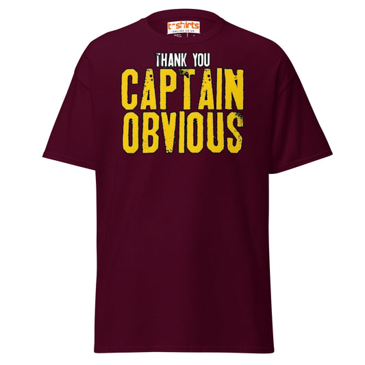 Thank You Captain Obvious T-Shirt | Sarcastic Funny Tee - Maroon - T-Shirts Online