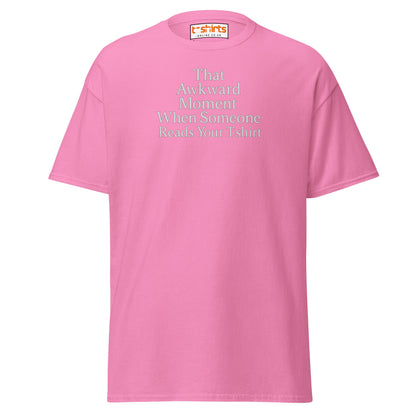 That Awkward Moment Funny T-Shirt - Azalea - T-Shirts Online