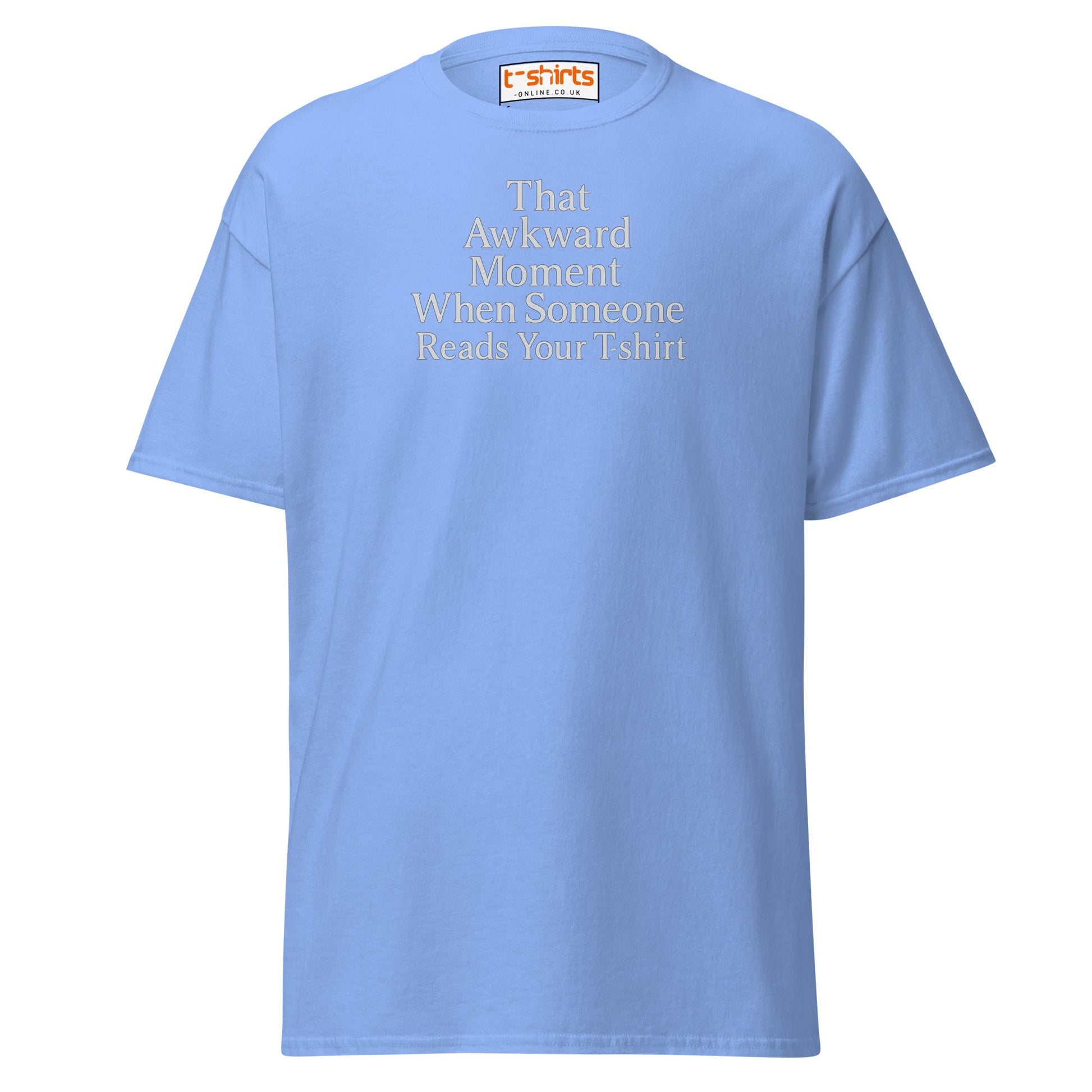 That Awkward Moment Funny T-Shirt - Carolina Blue - T-Shirts Online