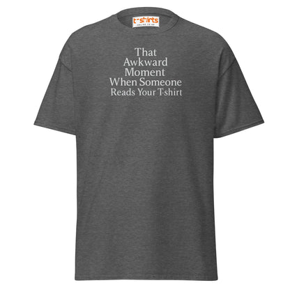 That Awkward Moment Funny T-Shirt - Dark Heather - T-Shirts Online