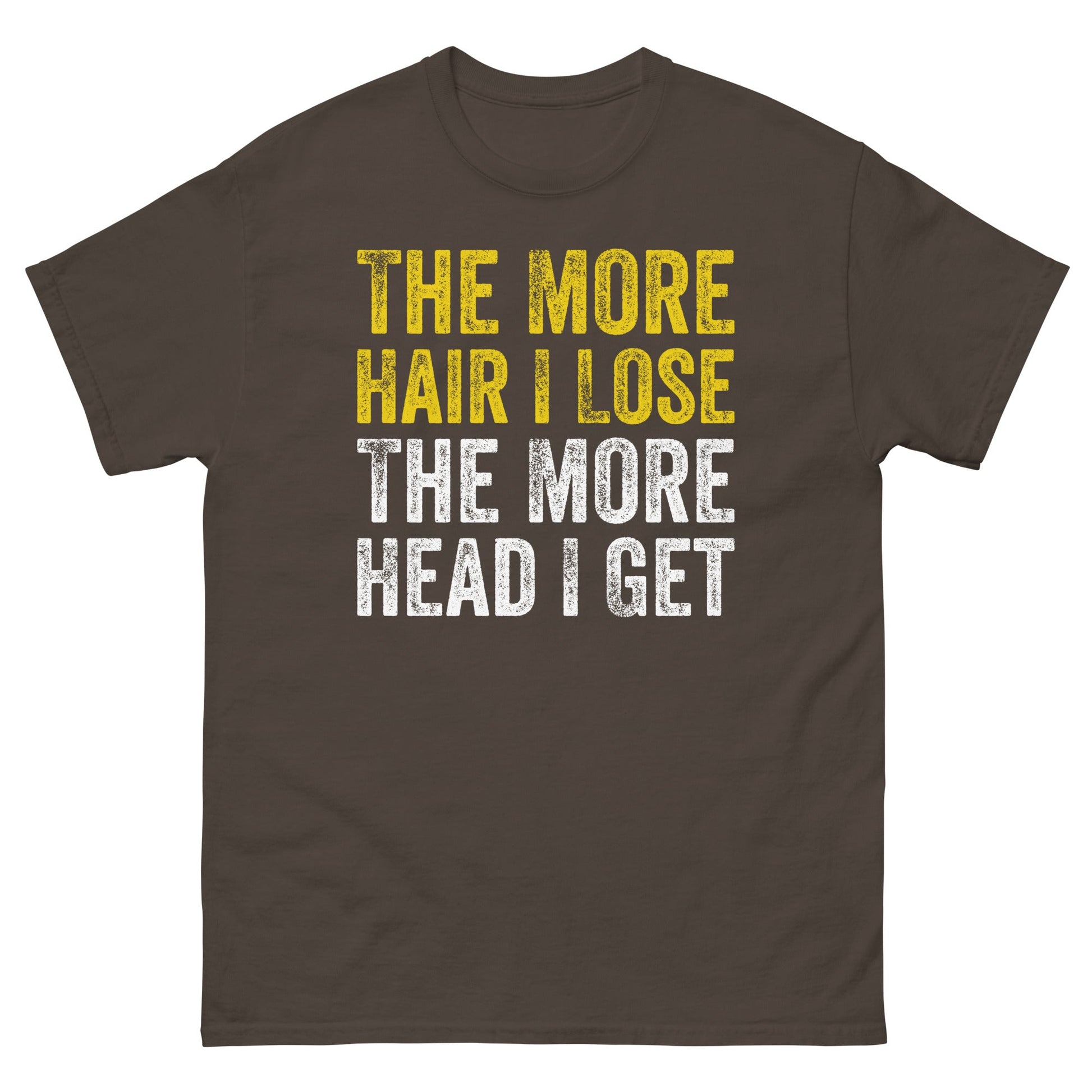 The More Hair I Lose | Adult Funny T Shirt - Dark Chocolate - T-Shirts Online