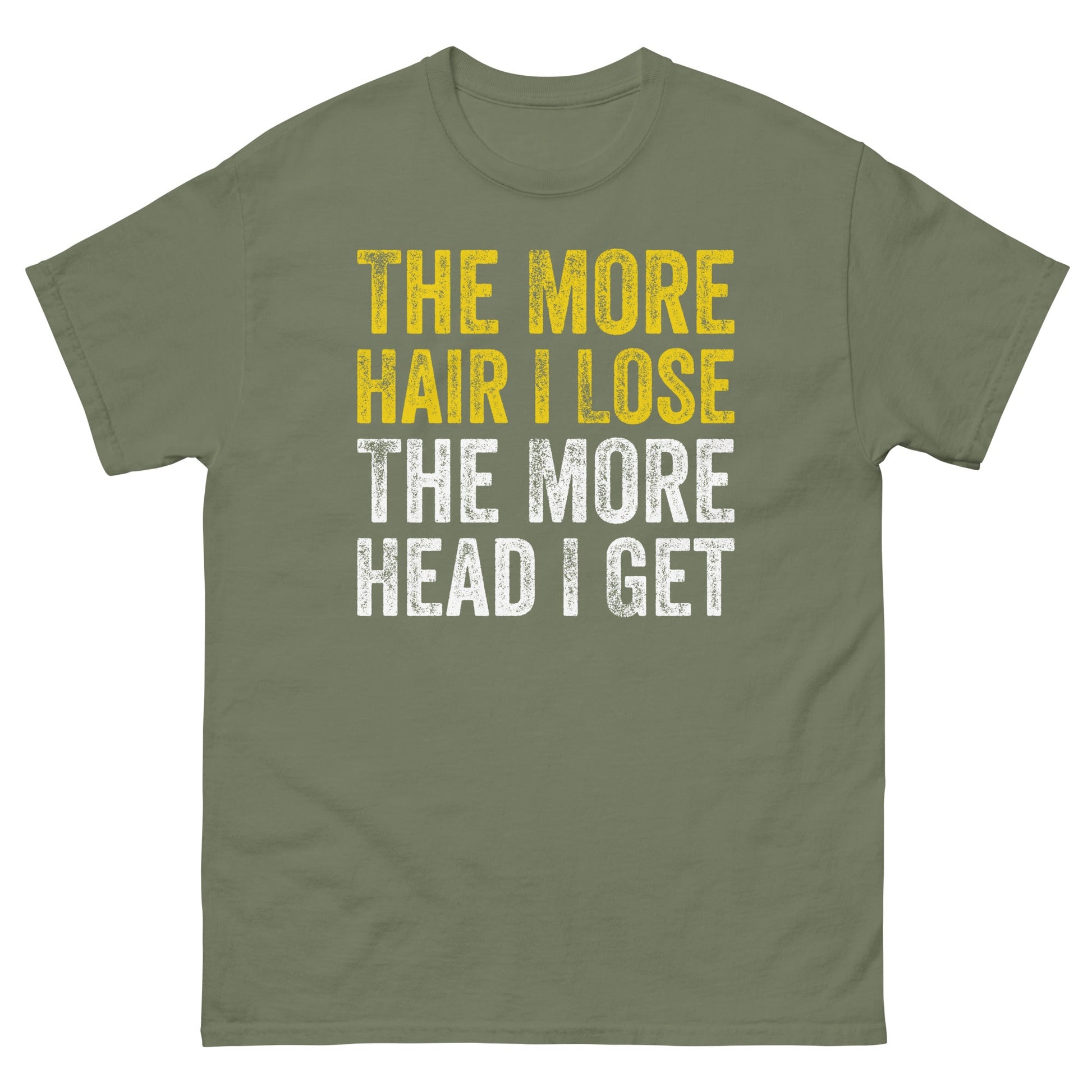 The More Hair I Lose | Adult Funny T Shirt - Military Green - T-Shirts Online
