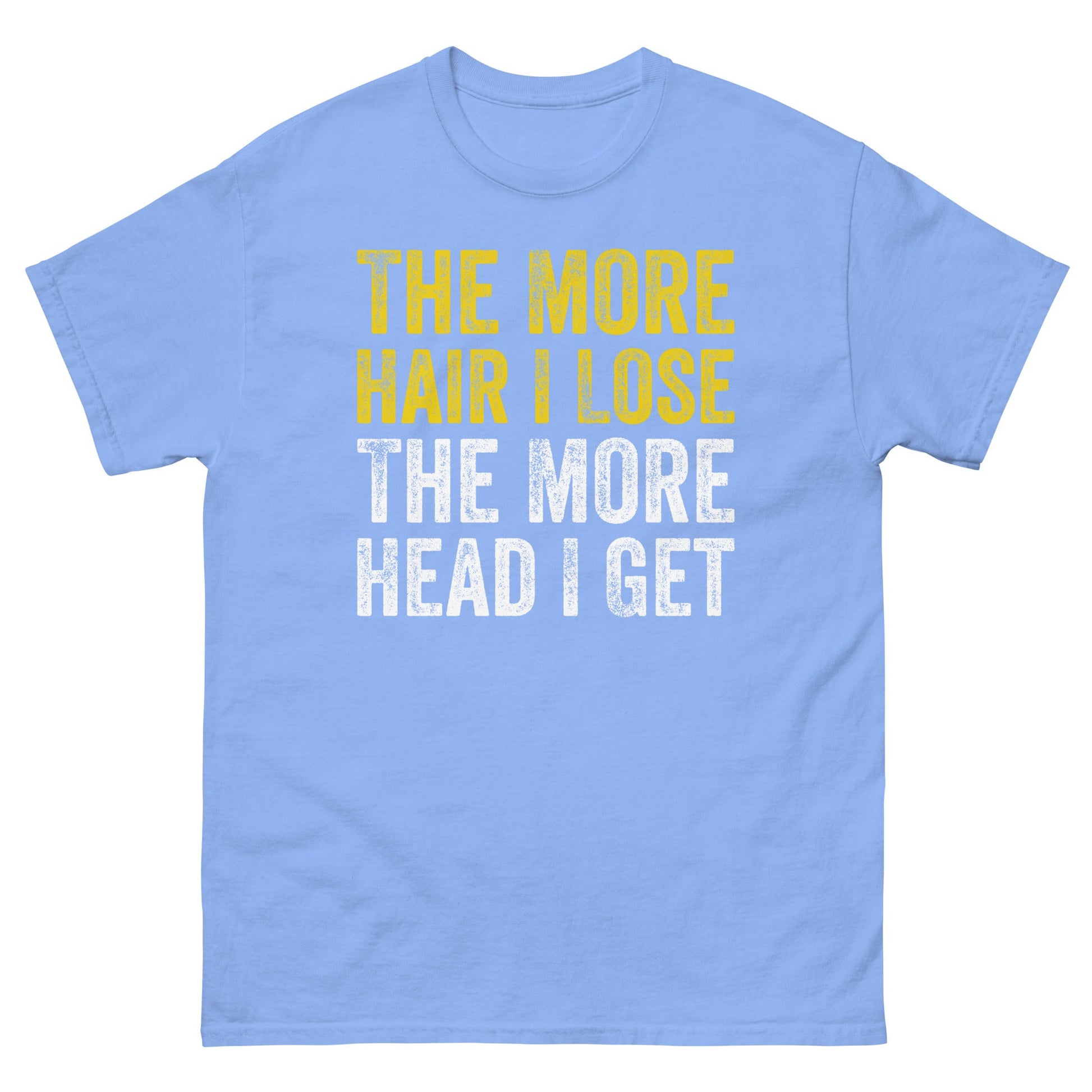 The More Hair I Lose | Adult Funny T Shirt - Carolina Blue - T-Shirts Online