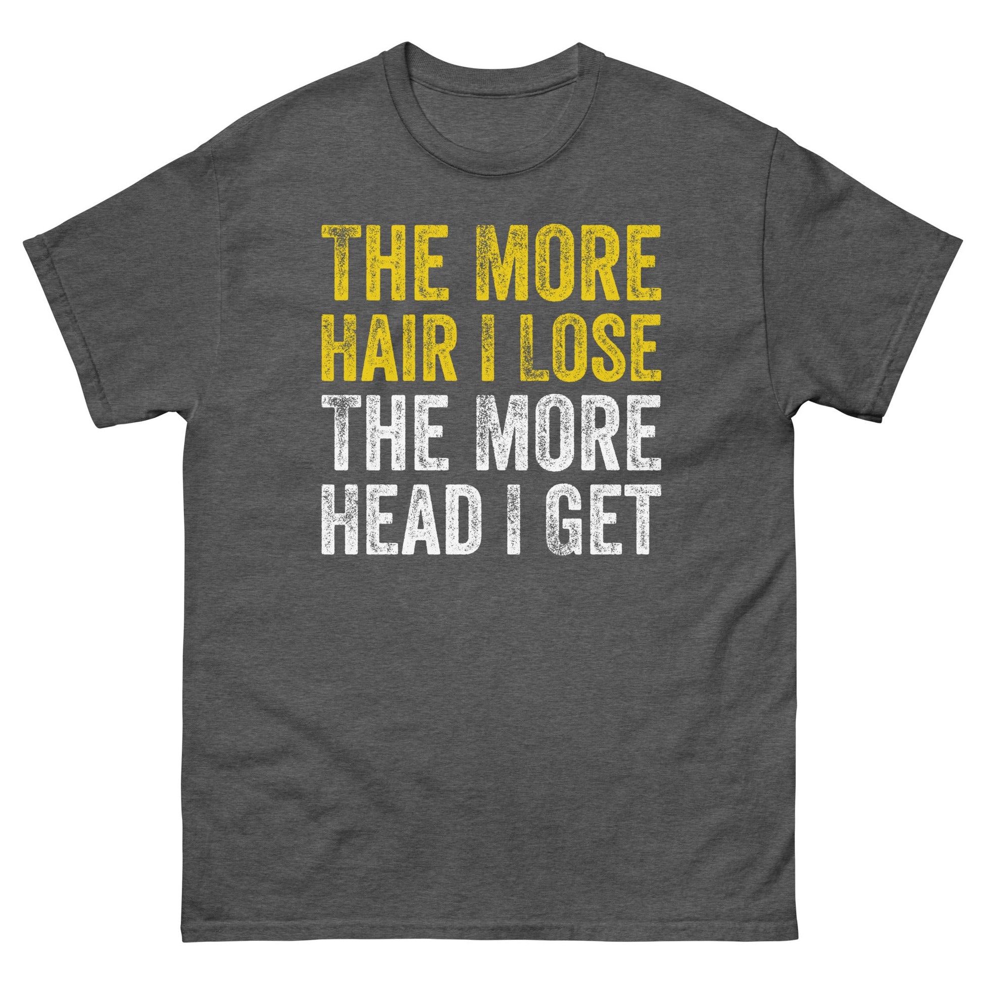 The More Hair I Lose | Adult Funny T Shirt - Dark Heather - T-Shirts Online
