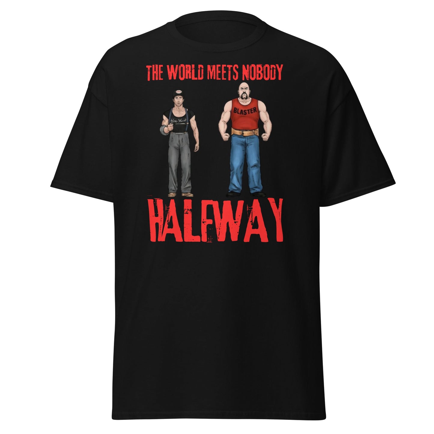 The World Meets Nobody Halfway T-Shirt | Tough Graphic Tee - Black - T-Shirts Online