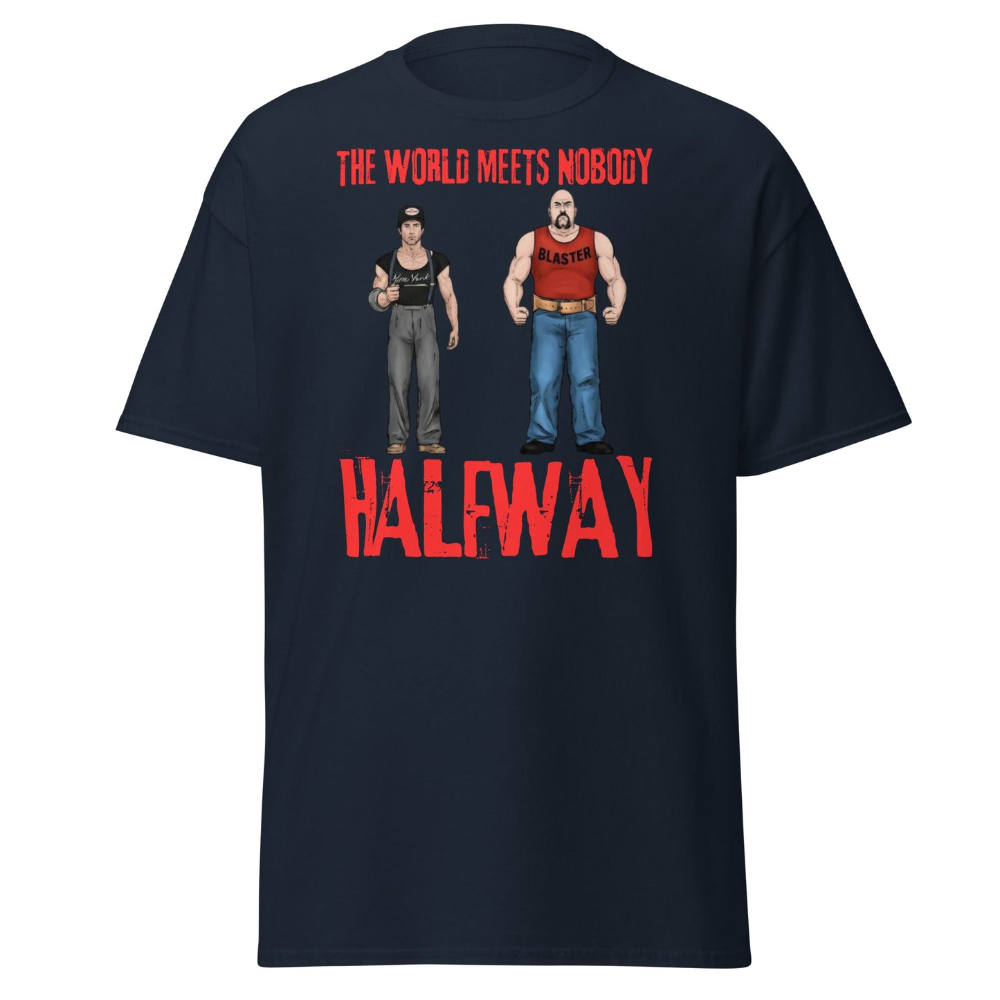 The World Meets Nobody Halfway T-Shirt | Tough Graphic Tee - Navy - T-Shirts Online