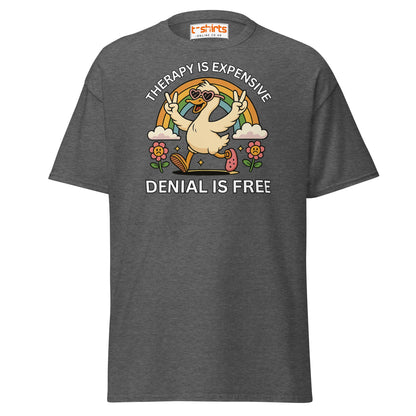 Therapy Is Expensive Tee – Funny Denial Duck Shirt - Dark Heather - T-Shirts Online
