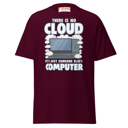 There Is No Cloud T-Shirt – Funny Tech Computer Tee - Maroon - T-Shirts Online