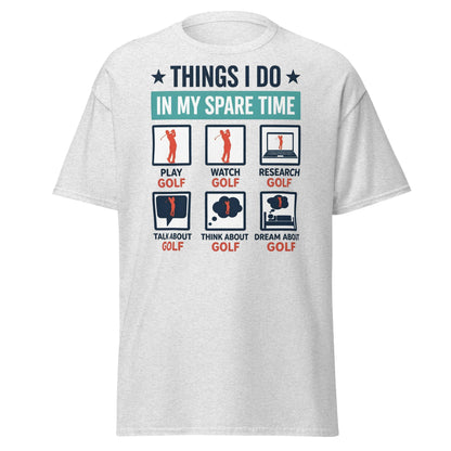 Things I Do In My Spare Time Golf T-Shirt - Funny Golfer Gift - Ash - T-Shirts Online