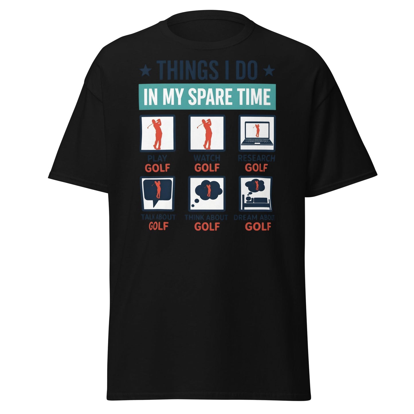 Things I Do In My Spare Time Golf T-Shirt - Funny Golfer Gift - Black - T-Shirts Online