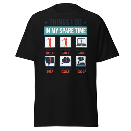 Things I Do In My Spare Time Golf T-Shirt - Funny Golfer Gift - Black - T-Shirts Online