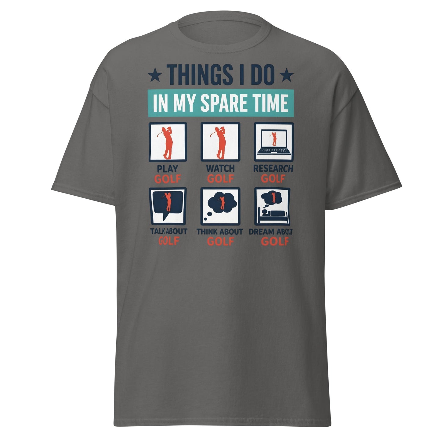 Things I Do In My Spare Time Golf T-Shirt - Funny Golfer Gift - Charcoal - T-Shirts Online