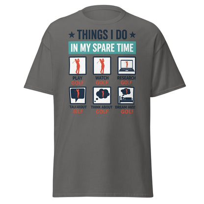 Things I Do In My Spare Time Golf T-Shirt - Funny Golfer Gift - Charcoal - T-Shirts Online