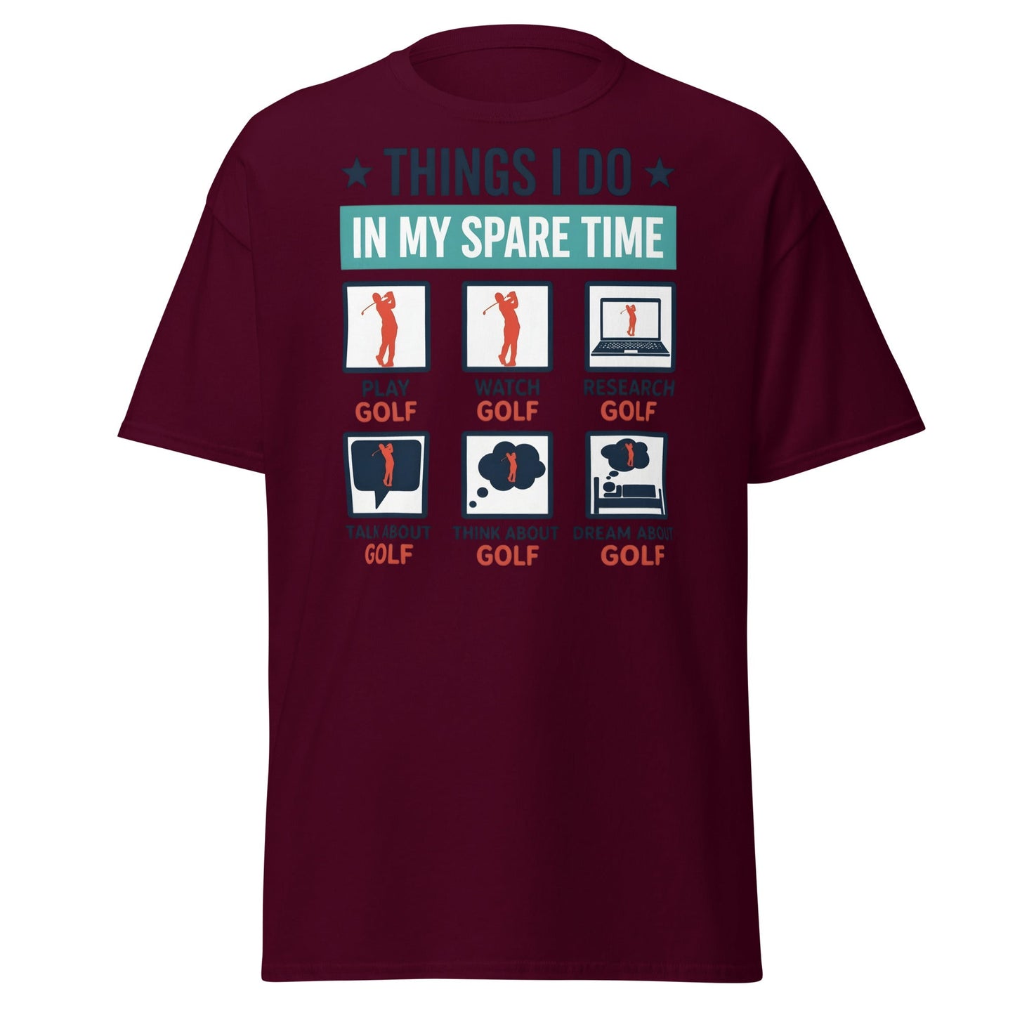 Things I Do In My Spare Time Golf T-Shirt - Funny Golfer Gift - Maroon - T-Shirts Online