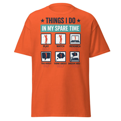 Things I Do In My Spare Time Golf T-Shirt - Funny Golfer Gift - Orange - T-Shirts Online