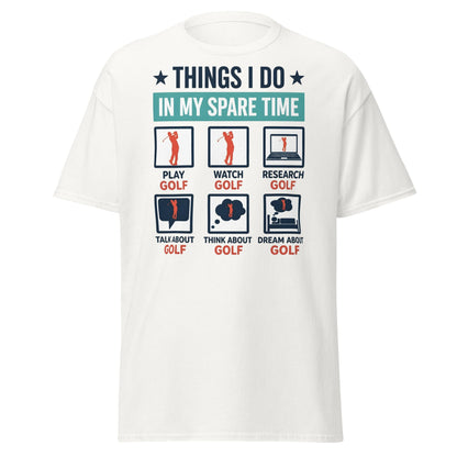 Things I Do In My Spare Time Golf T-Shirt - Funny Golfer Gift - White - T-Shirts Online