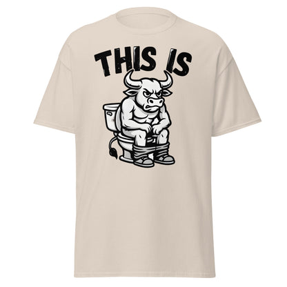 This Is Bull Shit Funny T-Shirt - Grumpy Bull Humor Tee - Natural - T-Shirts Online