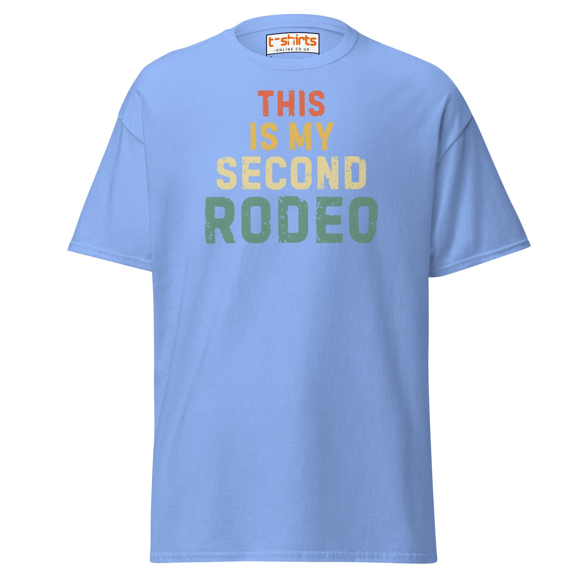 This Is My Second Rodeo T-Shirt - Carolina Blue - T-Shirts Online