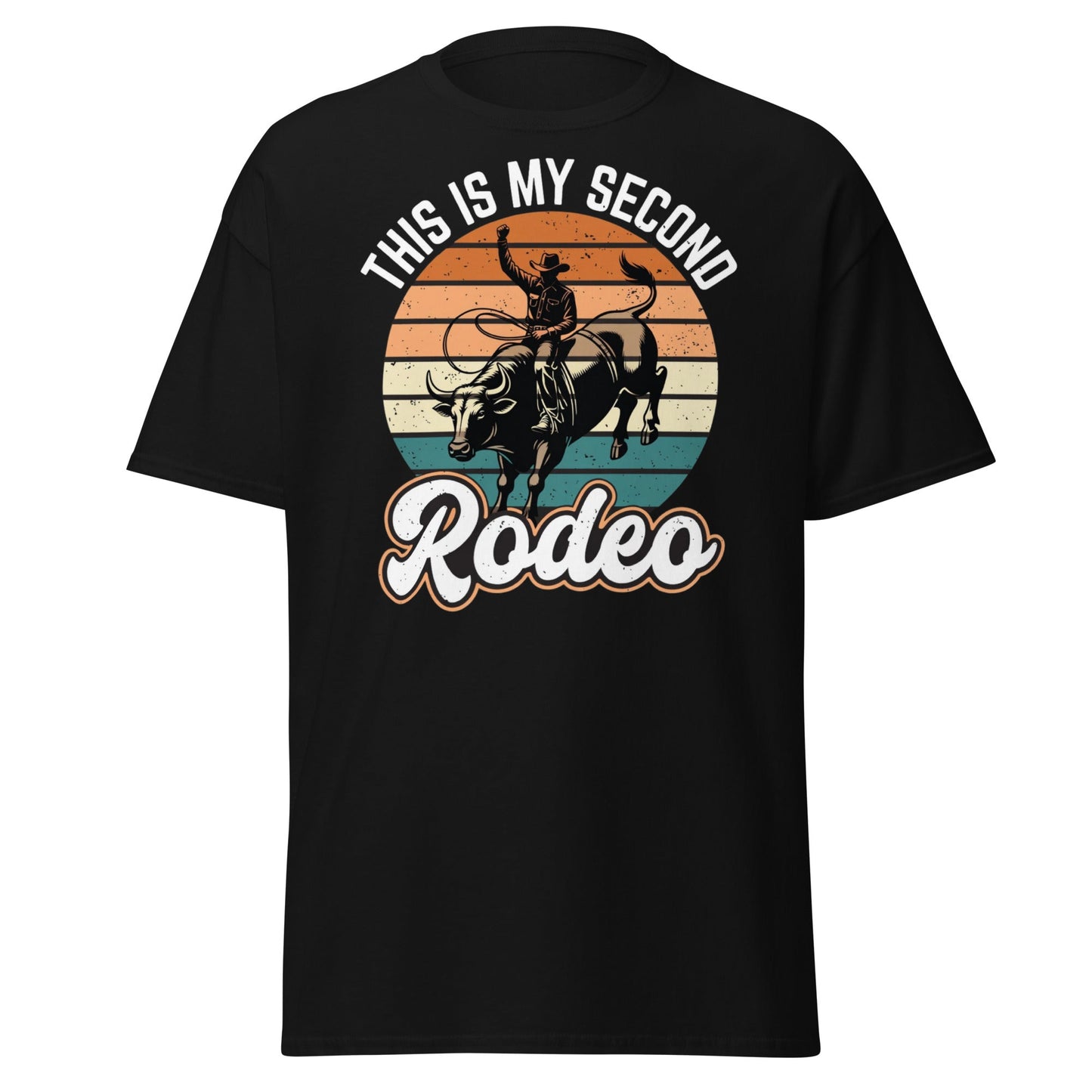 This Is My Second Rodeo T-Shirt - Funny Cowboy Bull Rider - Black - T-Shirts Online