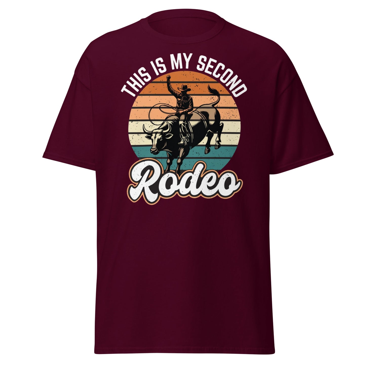 This Is My Second Rodeo T-Shirt - Funny Cowboy Bull Rider - Maroon - T-Shirts Online
