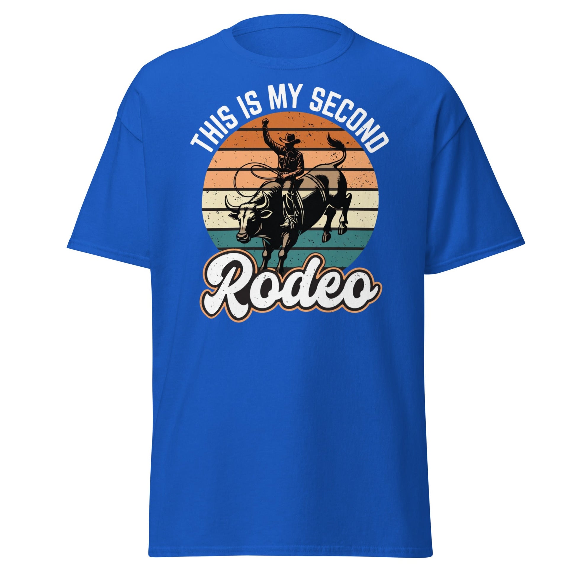 This Is My Second Rodeo T-Shirt - Funny Cowboy Bull Rider - Royal - T-Shirts Online