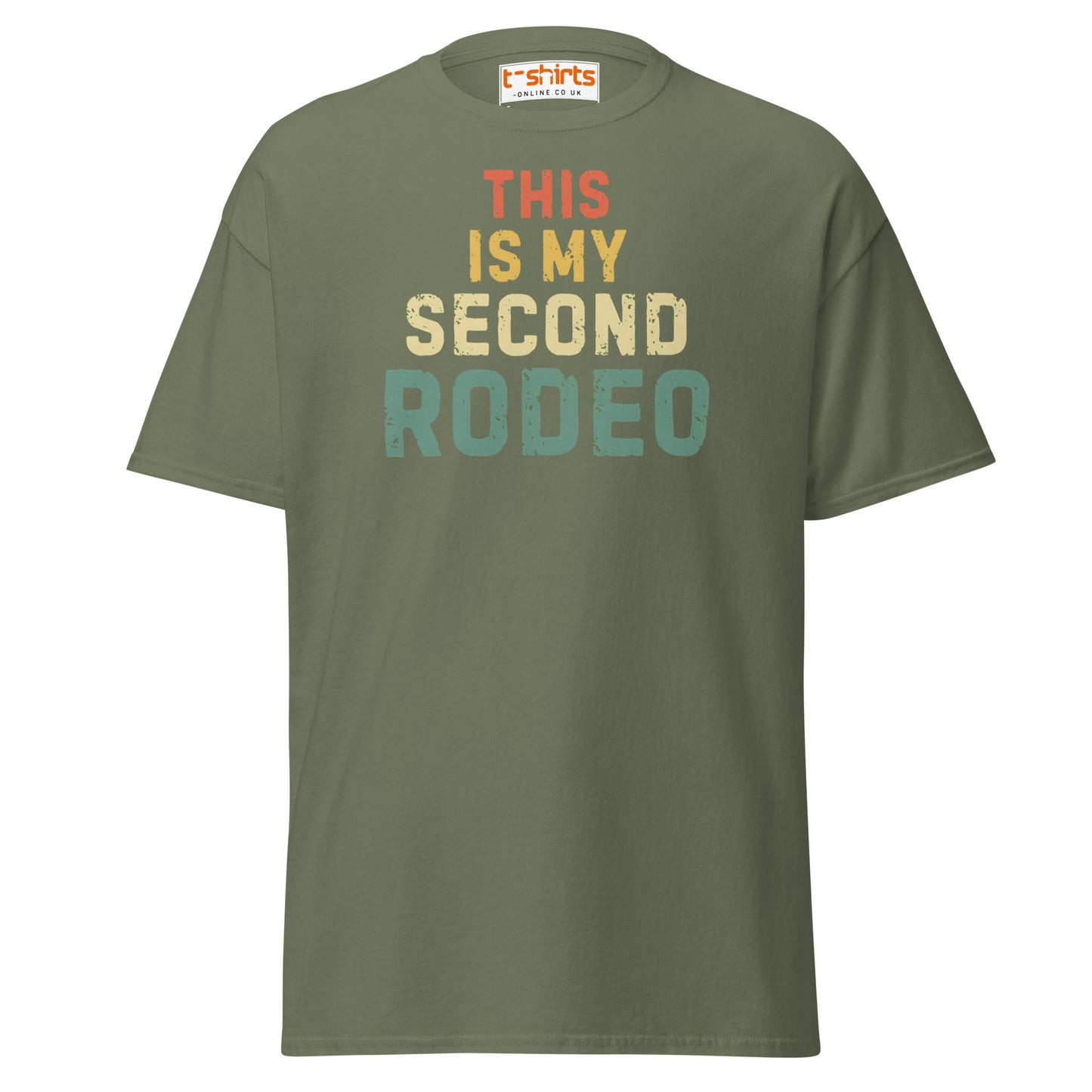 This Is My Second Rodeo T-Shirt - Military Green - T-Shirts Online