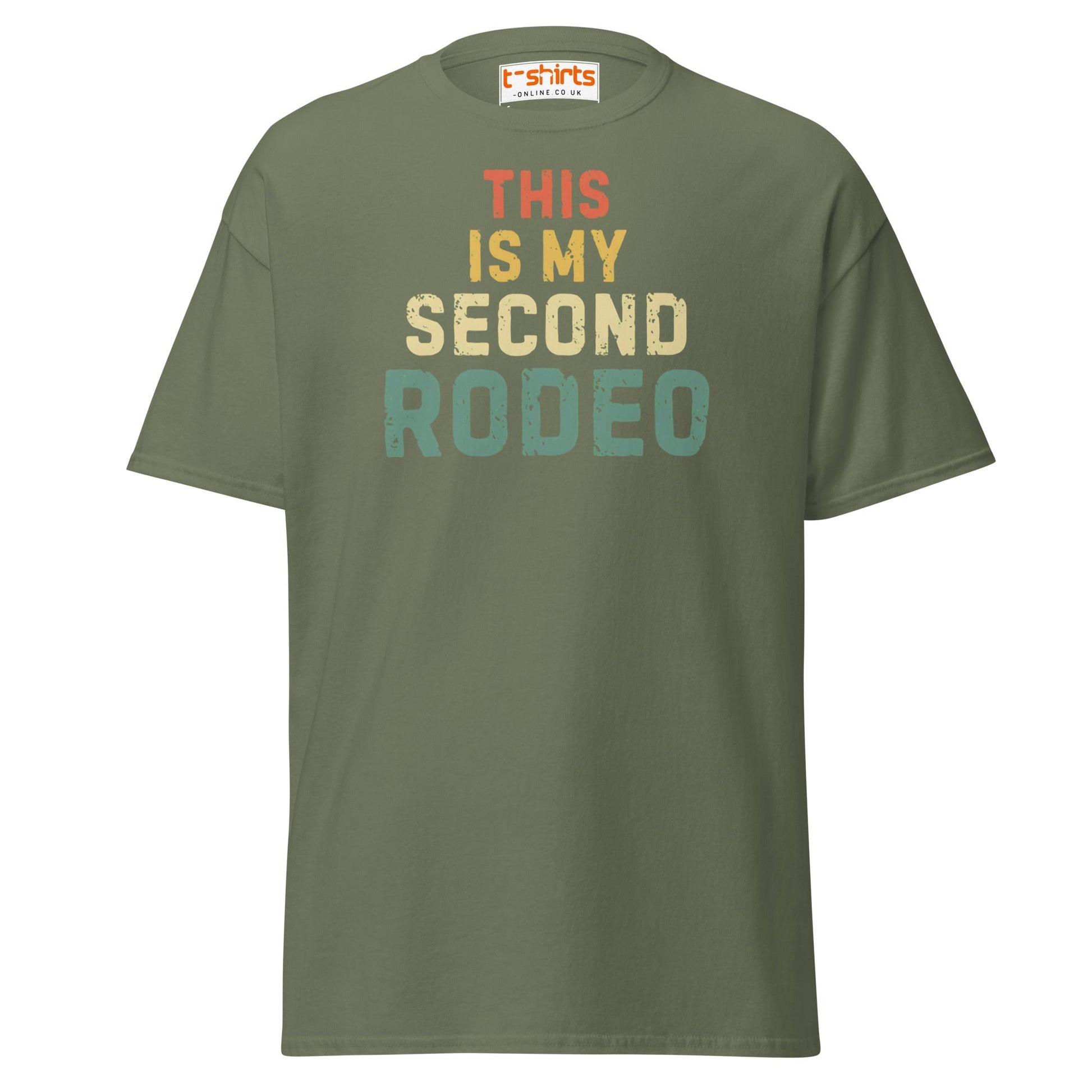This Is My Second Rodeo T-Shirt - Military Green - T-Shirts Online