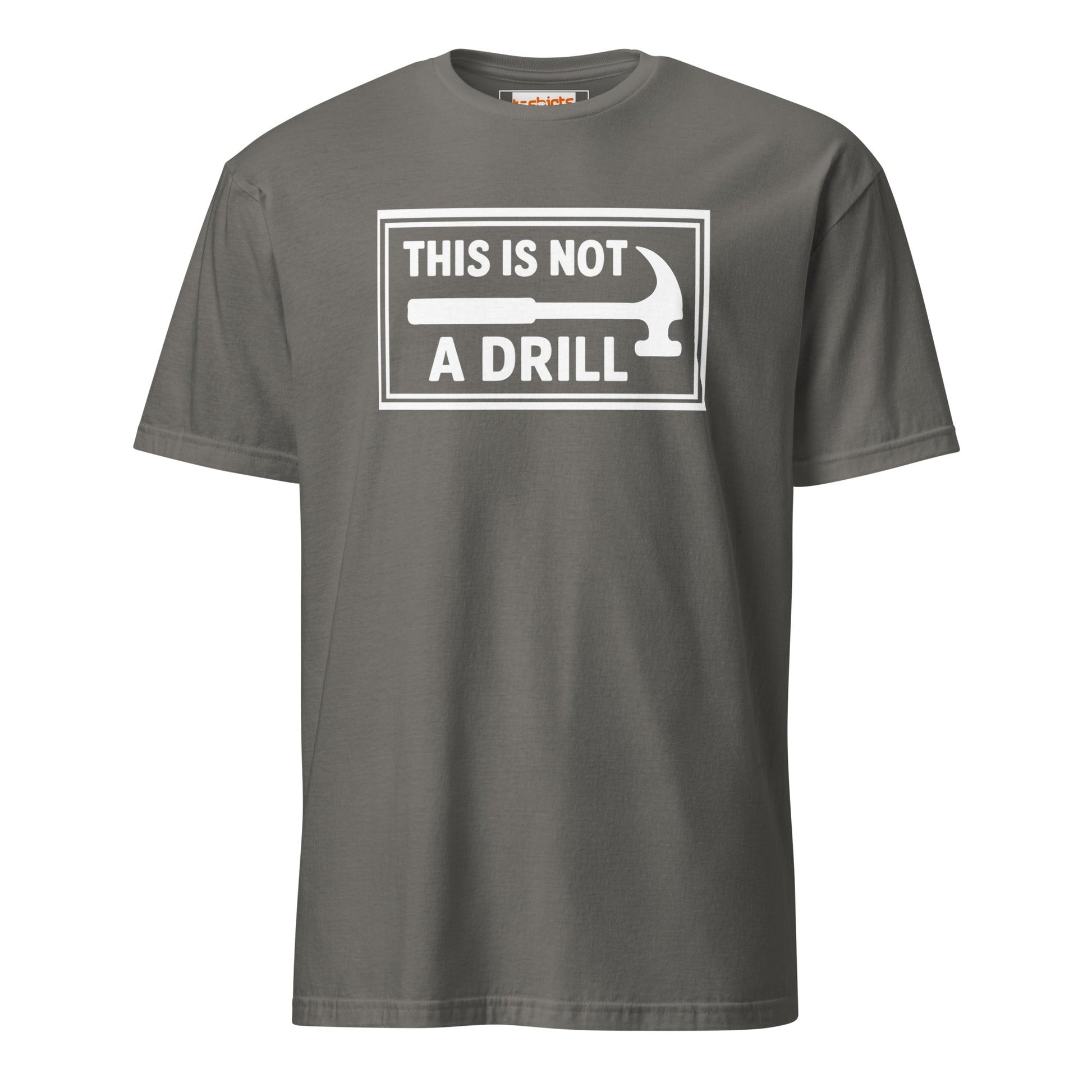 This is Not a Drill T-Shirt | Hilarious Tool Pun Tee - Charcoal - T-Shirts Online