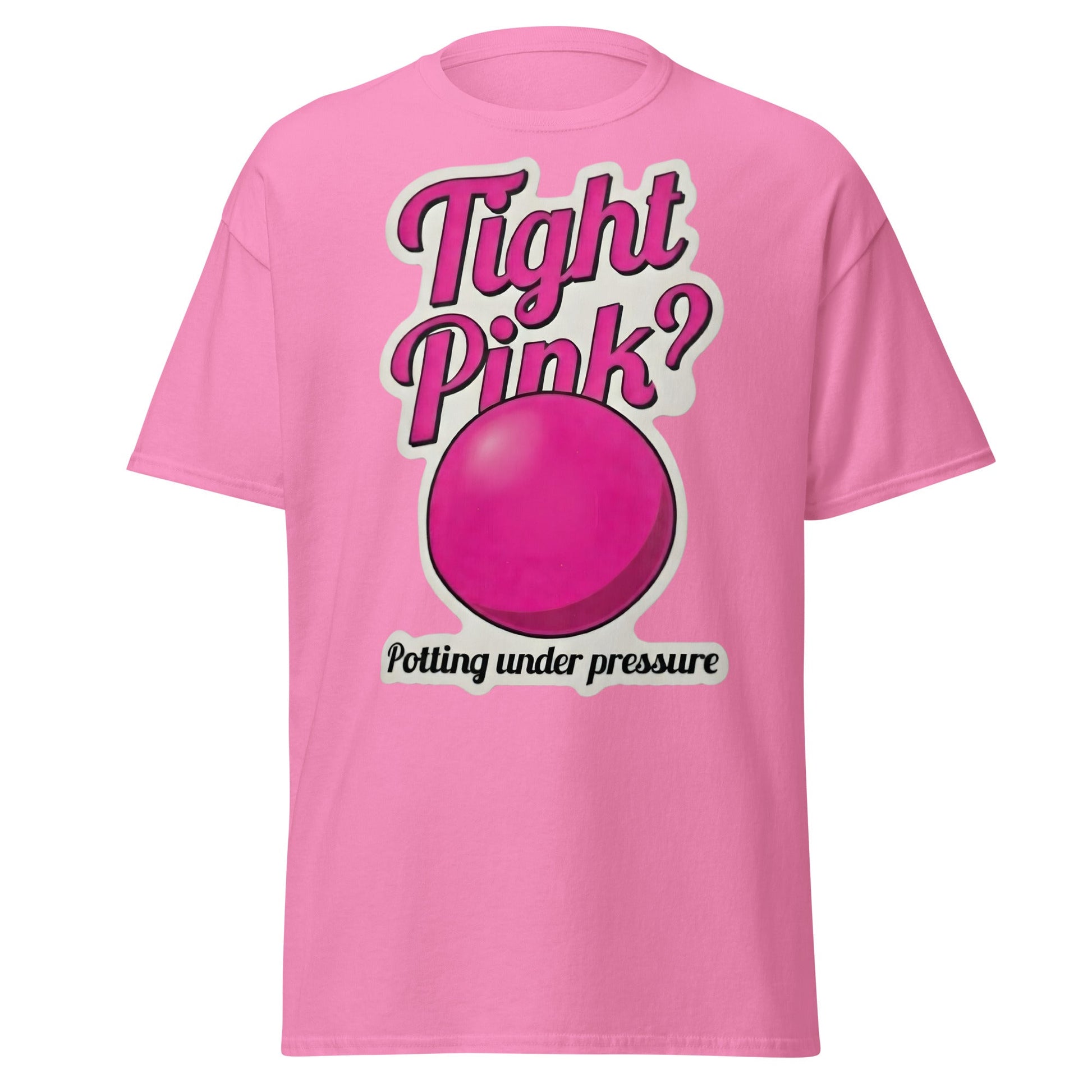 Tight Pink? Funny Snooker T-Shirt - Potting Under Pressure - Azalea - T-Shirts Online