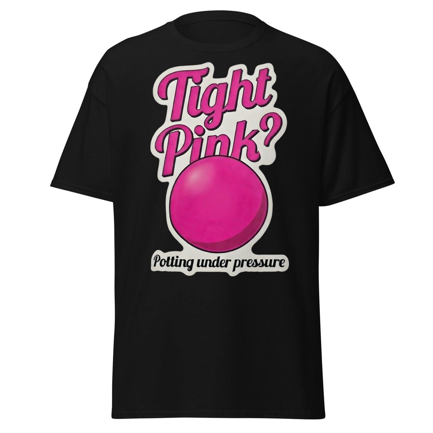 Tight Pink? Funny Snooker T-Shirt - Potting Under Pressure - Black - T-Shirts Online