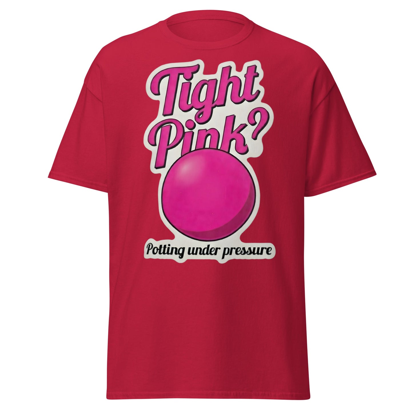 Tight Pink? Funny Snooker T-Shirt - Potting Under Pressure - Cardinal - T-Shirts Online