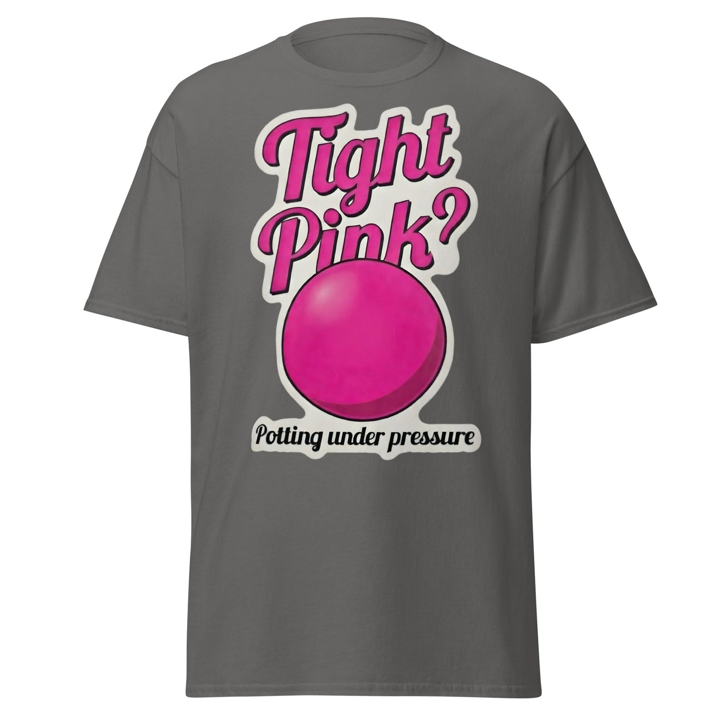 Tight Pink? Funny Snooker T-Shirt - Potting Under Pressure - Charcoal - T-Shirts Online