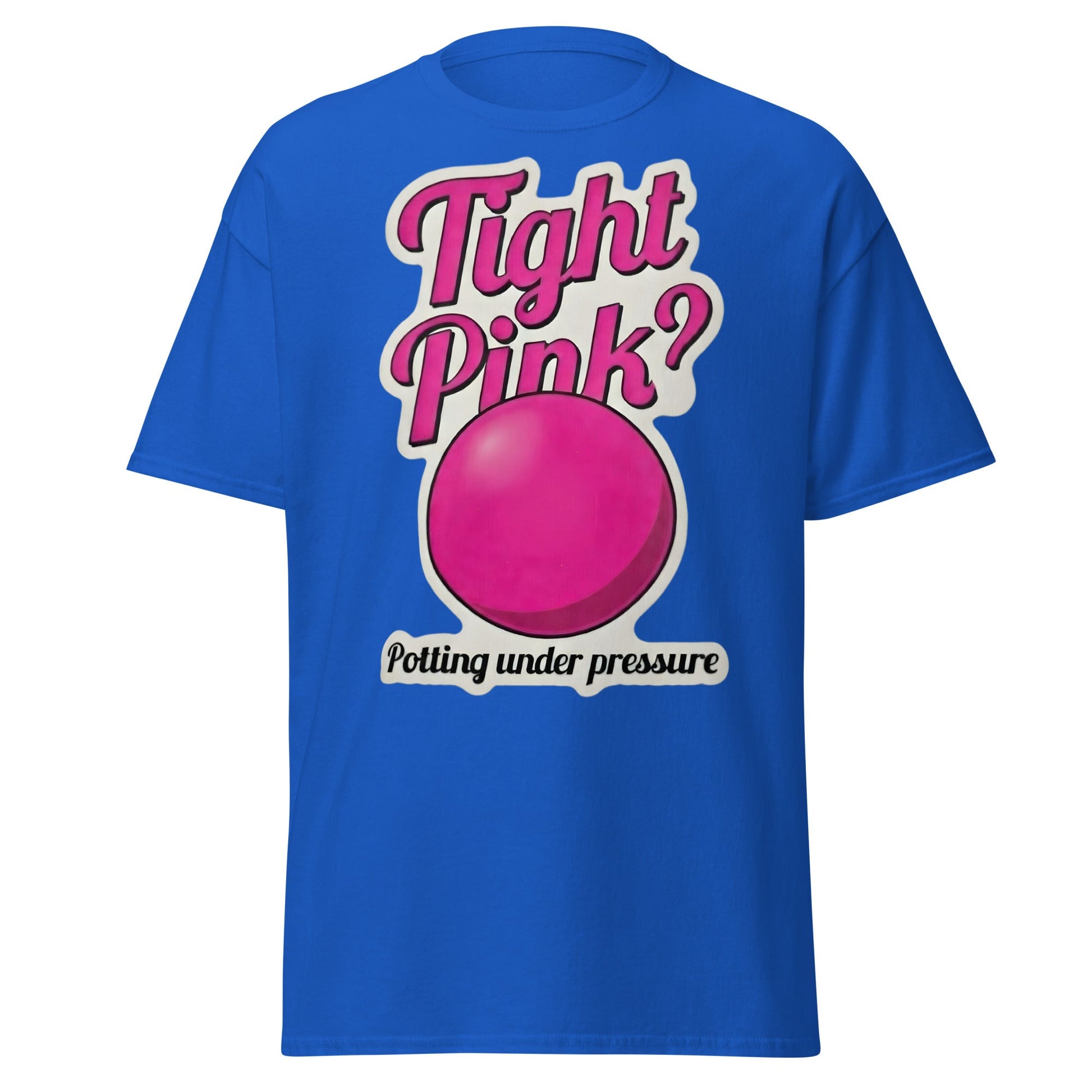 Tight Pink? Funny Snooker T-Shirt - Potting Under Pressure - Royal - T-Shirts Online