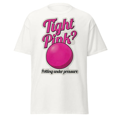Tight Pink? Funny Snooker T-Shirt - Potting Under Pressure - White - T-Shirts Online